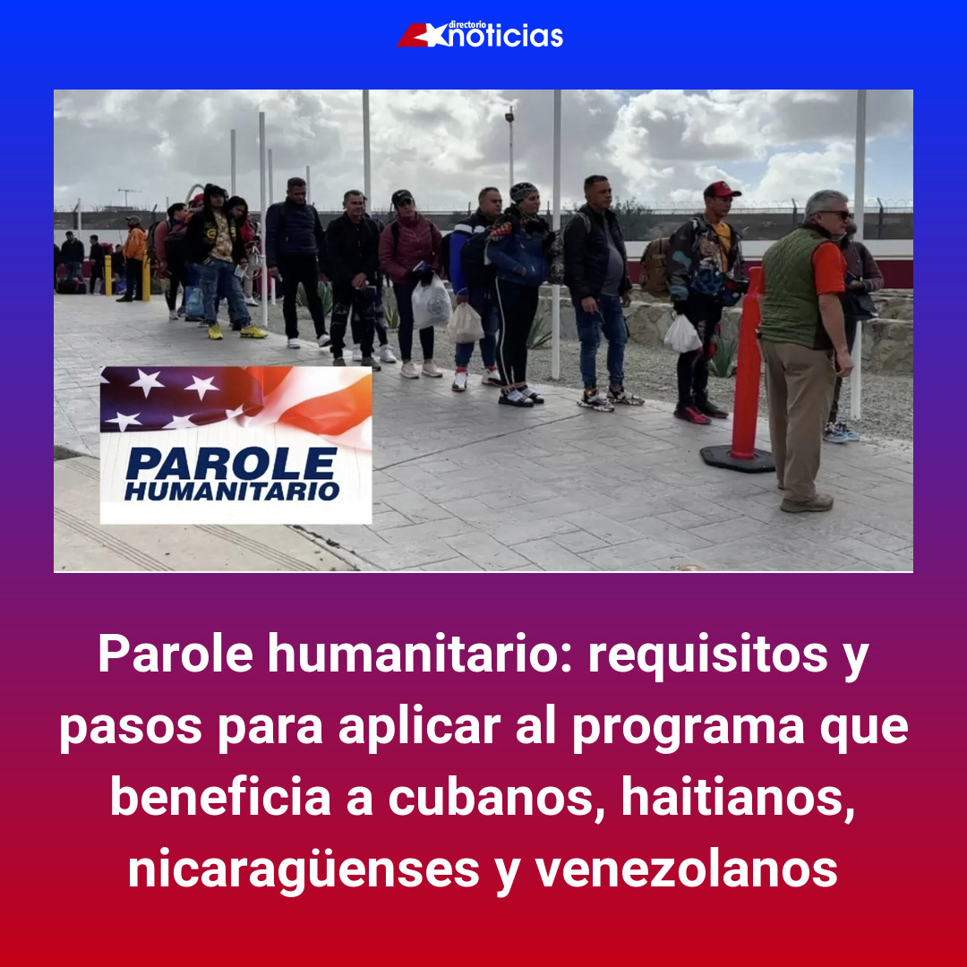 Parole Humanitario Requisitos Y Pasos Para Aplicar Al Programa Que